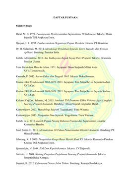 DAFTAR PUSTAKA Sumber Buku Darat, M. B. 1978. Penumpasan Pemberontakan Separatisme Di Indonesia. Jakarta: Dinas Sejarah TNI Angk