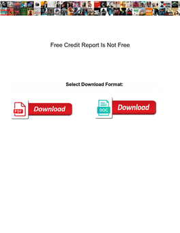 Free Credit Report Is Not Free