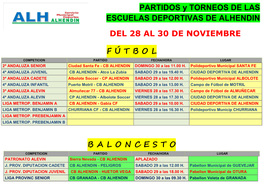 PARTIDOS Y TORNEOS DE LAS ESCUELAS DEPORTIVAS DE ALHENDIN DEL 28 AL 30 DE NOVIEMBRE F Ú T B O L B a L O N C E S