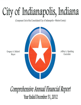 Comprehensive Annual Financial Report (“CAFR”) of the City of Indianapolis (“City”) for the Fiscal Year Ended December 31, 2012