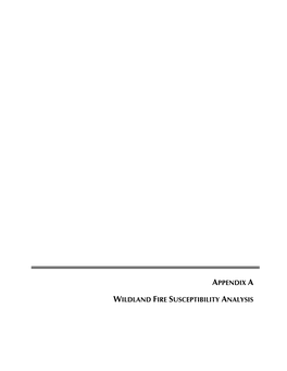 Appendix a Wildland Fire Susceptibility Analysis