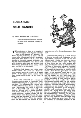 Bulgarian Folk Dances Are Chiefly Com­ to Calm Steps, in the Rhythm of the Horo Being Munity Dances