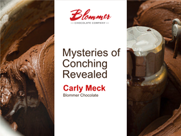Mysteries of Conching Revealed Carly Meck Blommer Chocolate