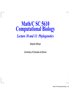 Math/C SC 5610 Computational Biology Lecture 10 and 11: Phylogenetics