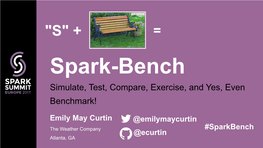 Spark-Bench Simulate, Test, Compare, Exercise, and Yes, Even Benchmark!