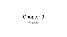 Chapter 9 Firewalls the Need for Firewalls