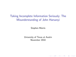 Taking Incomplete Information Seriously: the Misunderstanding of John Harsanyi
