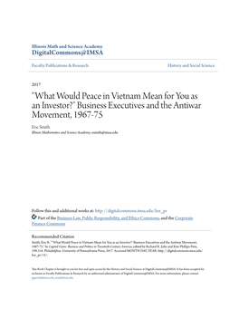 Business Executives and the Antiwar Movement, 1967-75 Eric Smith Illinois Mathematics and Science Academy, Esmith@Imsa.Edu