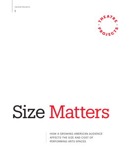 HOW a GROWING AMERICAN AUDIENCE AFFECTS the SIZE and COST of PERFORMING ARTS SPACES Contents 03 03 INTRODUCTION CONTRIBUTING FACTORS 03