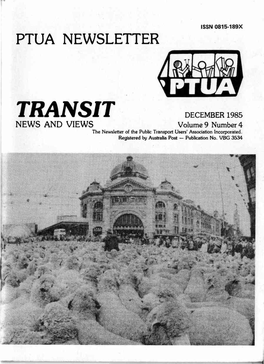 DECEMBER 1985 NEWS and VIEWS Volume 9 Number 4 the Newslefter of the Public Transport Users'association Incorporated