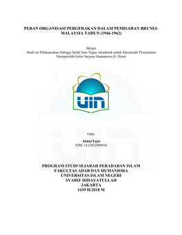 Peran Organisasi Pergerakan Dalam Pemisahan Brunei- Malaysia Tahun (1946-1962) Program Studi Sejarah Peradaban Islam Fakultas Ad