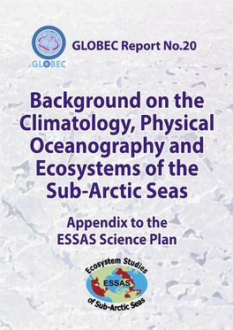 Background on the Climatology, Physical Oceanography and Ecosystems of the Sub-Arctic Seas