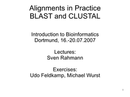 Alignments in Practice BLAST and CLUSTAL