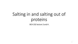 Salting in and Salting out of Proteins BCH 332 Lecture 3 and 4