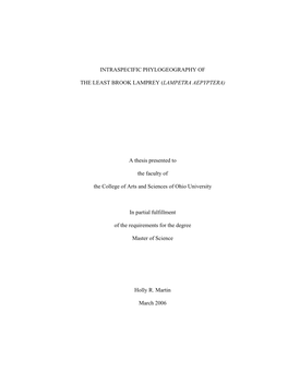 INTRASPECIFIC PHYLOGEOGRAPHY of the LEAST BROOK LAMPREY (LAMPETRA AEPYPTERA) a Thesis Presented to the Faculty of the College Of