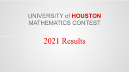 UNIVERSITY of HOUSTON MATHEMATICS CONTEST 2021