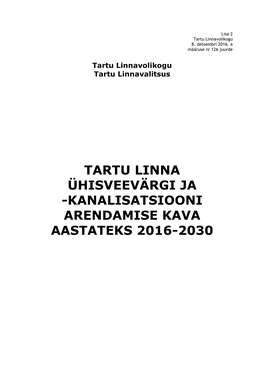 Tartu Linna Ühisveevärgi Ja -Kanalisatsiooni Arendamise Kava Aastateks 2016-2030