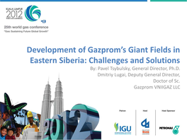 Development of Gazprom's Giant Fields in Eastern Siberia