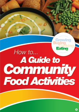 A Guide to Community Food Activities If You Would Like This Pamphlet in a Different Format Or in Welsh, Please Contact Swansea Public Health Team on 01792 784858