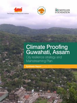 Climate Proofing Guwahati, Assam City Resilience Strategy and Mainstreaming Plan