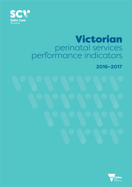 Victorian Perinatal Services Performance Indicators Report 2016–17, Melbourne: Safer Care Victoria, Victorian Government