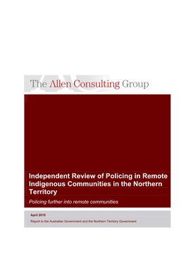 Independent Review of Policing in Remote Indigenous Communities in the Northern Territory Policing Further Into Remote Communities