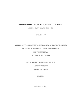 Racial Stereotypes, Identity, and Identity Denial Among East Asian Canadians Evelina Lou a Dissertation Submitted to the Facult