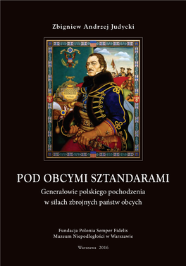 POD OBCYMI SZTANDARAMI Generałowie Polskiego Pochodzenia W Siłach Zbrojnych Państw Obcych