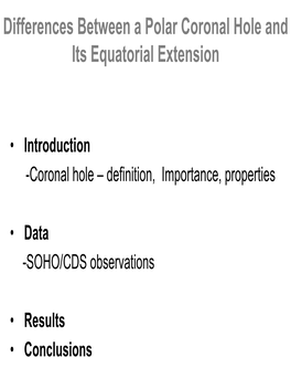 Differences Between a Polar Coronal Hole and Its Equatorial Extension