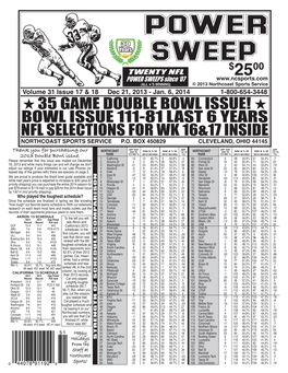 POWER SWEEPS Since ‘07 (ALL H’S WINNING) © 2013 Northcoast Sports Service Volume 31 Issue 17 & 18 Dec 21, 2013 - Jan