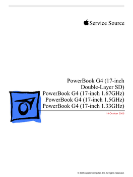 Powerbook G4 (17-Inch Double-Layer SD) Powerbook G4 (17-Inch 1.67Ghz) Powerbook G4 (17-Inch 1.5Ghz) Powerbook G4 (17-Inch 1.33Ghz)