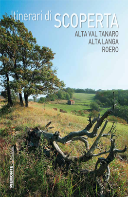 Itinerari Di Scoperta Alta Val Tanaro Alta Langa Roero PIEMONTE CUNEESE I Bella Egrand Testo Di Marta Ghelma -Foto Di Giorgio Mesturinia