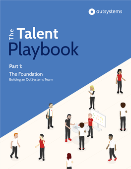 The Talent Playbook Part 1: the Foundation Building an Outsystems Team 2 | Talent Playbook