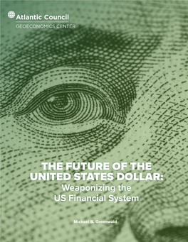 The Future of the United States Dollar: Weaponizing the Us Financial System
