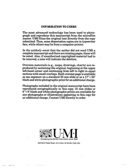 INFORMATION to USERS the Most Advanced Technology Has Been Used to Photo­ Graph and Reproduce This Manuscript from the Microfilm Master