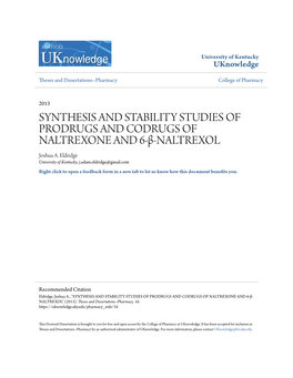 SYNTHESIS and STABILITY STUDIES of PRODRUGS and CODRUGS of NALTREXONE and 6-Β-NALTREXOL Joshua A
