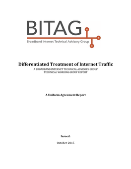 Differentiated Treatment of Internet Traffic a BROADBAND INTERNET TECHNICAL ADVISORY GROUP TECHNICAL WORKING GROUP REPORT