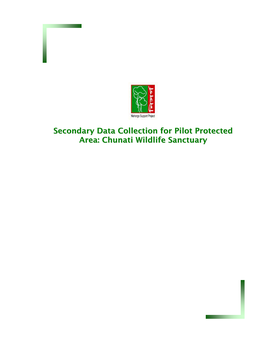 Secondary Data Collection for Pilot Protected Area: Chunati Wildlife Sanctuary Task No.: USAID Contract No.: 388-C-00-03-00050-00