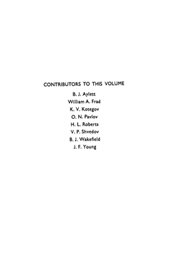 CONTRIBUTORS to THIS VOLUME B. J. Aylett William A. Frad K. V. Kotegov 0.N