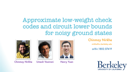 Approximate Low-Weight Check Codes and Circuit Lower Bounds for Noisy Ground States Chinmay Nirkhe Nirkhe@Cs.Berkeley.Edu