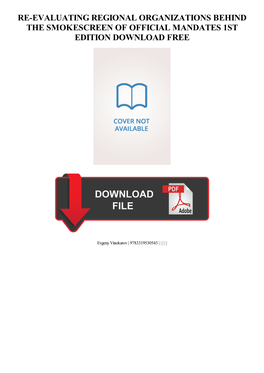 Re-Evaluating Regional Organizations Behind the Smokescreen of Official Mandates 1St Edition Download Free