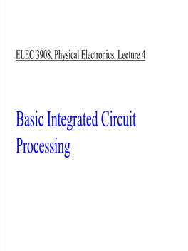 97.398*, Physical Electronics Lecture 4 Basic Integrated Circuit Processing