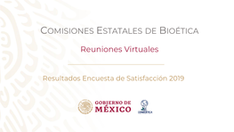 Reuniones Virtuales 2019. Resultados Encuesta De Satisfacción