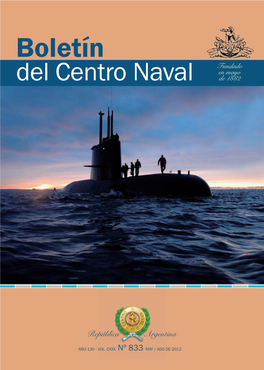 BOLETÍN DEL CENTRO NAVAL AÑO 130 VOLUMEN CXXX MAYO / AGOSTO DE 2012 Nº 833 Boletín Del Centro Naval AÑO 130 -VOL