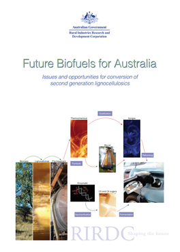 Future Biofuels for Australia Future Biofuels for Australia – Issues and Opportunities for Conversion of Second Generation Lignocellulosics