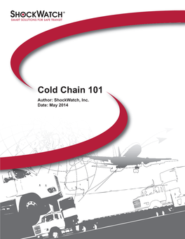 Cold Chain 101 Author: Shockwatch, Inc