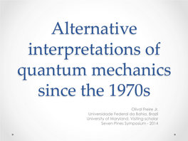 Alternative Interpretations of Quantum Mechanics Since the 1970S