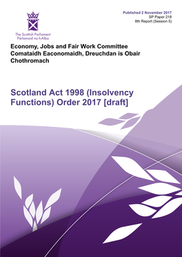 Scotland Act 1998 (Insolvency Functions) Order 2017 [Draft] Published in Scotland by the Scottish Parliamentary Corporate Body