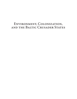 Environment, Colonization, and the Baltic Crusader States ENVIRONMENTAL HISTORIES of the NORTH ATLANTIC WORLD