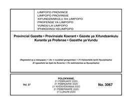 No. 3067 21 NYENYENYANA 2020 21 FEBERWARE 2020 21 LUHUHI 2020 2 NO.3067 PROVINCIAL GAZETTE, 21 FEBRUARY 2020 PROVINSIALE KOERANT, 21 FEBRUARIE 2020 NO.3067 3